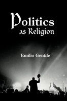 Politics as Religion 0691113939 Book Cover