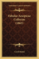 Fabulae Aesopicae Collectae (1863) 1160778205 Book Cover