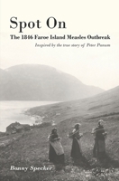 Spot On: The 1846 Faroe Islands Measles Outbreak B09KNCXYSN Book Cover