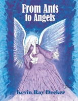 From Ants to Angels B096WQ9LQP Book Cover