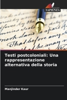 Testi postcoloniali: Una rappresentazione alternativa della storia (Italian Edition) 6208593808 Book Cover