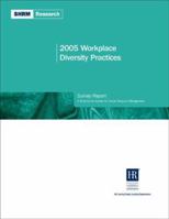 2005 Workplace Diversity Practices Survey Report: A Study by the Society for Human Resource Management 1586440764 Book Cover