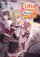 The Tale of a Little Alchemist Blessed by the Spirits (Light Novel) Vol. 5 B0HB3PP6V2 Book Cover