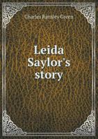 Leida Saylor's story ; The old Sauk Indian, Quenemo ; Henry Hudson Wiggans' narrative - Primary Source Edition 9353956536 Book Cover