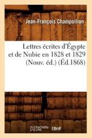 Lettres écrites d'Égypte et de Nubie en 1828 et 1829 B01M5EBXQ6 Book Cover