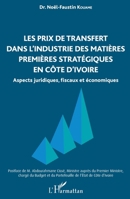 Les prix de transfert dans l'industrie des matières premières stratégiques en Côte d'Ivoire: Aspects juridiques, fiscaux et économiques (French Edition) 2343074828 Book Cover