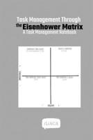 Task Management Through the Eisenhower Matrix 0464062446 Book Cover