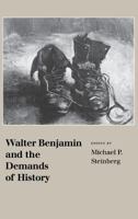 Walter Benjamin and the Demands of History 0801482577 Book Cover