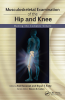 Musculoskeletal Examination of the Hip and Knee: Making the Complex Simple 1556429207 Book Cover