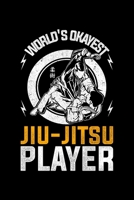 World's Okayest Jiu-Jitsu Player: Lined A5 Notebook for Martial Artists 170592333X Book Cover