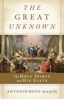 Great Unknown: The Holy Spirit and His Gifts 1644138662 Book Cover