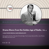 Drama Shows from the Golden Age of Radio, Vol. 4 1665006269 Book Cover