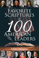 Favorite Scriptures of 100 American Leaders 1462123139 Book Cover