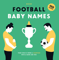 Football Baby Names: Your Child is Born a Champion with a Name Like This 9063695233 Book Cover