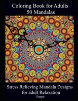 Coloring Book for Adults - 50 Mandalas - Stress Relieving Mandala Designs for Adult Relaxation B087SCDQGJ Book Cover