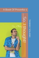....So...I thought!: A Book Of Proverbs-1 B09BGG7VMP Book Cover