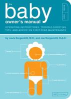 The Baby Owner's Manual: Operating Instructions, Trouble-Shooting Tips, and Advice on First-Year Maintenance