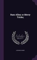 Ram-Alley Or Merry Tricks, 1611 (1913) 0548750831 Book Cover