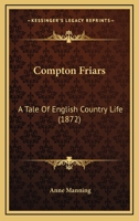 Compton Friars: A Tale of English Country Life 1276686544 Book Cover