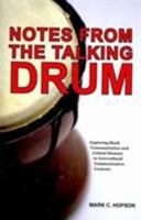 Notes from the Talking Drum: Exploring Black Communication and Critical Memory in Intercultural Communication Contexts 1612890059 Book Cover