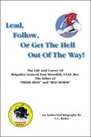 Lead, Follow, or Get the Hell Out of the Way 1412002362 Book Cover