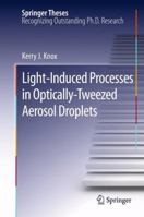 Light-Induced Processes in Optically-Tweezed Aerosol Droplets 364226736X Book Cover