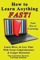 How to Learn Anything FAST! 1494445123 Book Cover