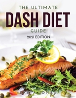 The Ultimate Dash Diet Guide: 2021 Edition null Book Cover