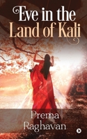 Eve in the Land of Kali 1636337155 Book Cover