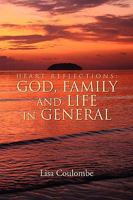 Heart Reflections: God, Family and Life in General 1453525785 Book Cover