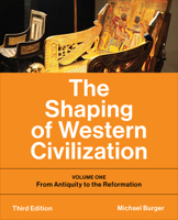 The Shaping of Western Civilization: Volume One: From Antiquity to the Reformation, Third Edition 1487529694 Book Cover