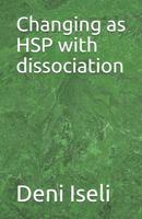 Changing as HSP with dissociation 1099105293 Book Cover