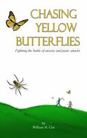 Chasing Yellow Butterflies: Fighting the battle of anxiety and panic attacks 1734279036 Book Cover