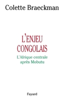 L'Enjeu Congolais: L'Afrique Centrale Apres Mobutu 2213602581 Book Cover