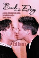 Back in the Day: A Journey of Teenage Males to Love, Be Loved and Accepted for Who They Are. 1468524674 Book Cover