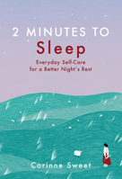 2 Minutes to Sleep: Everyday Self-Care for a Better Night's Rest 1454942983 Book Cover