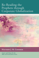 Re-Reading the Prophets Through Corporate Globalization 1666700754 Book Cover