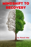 MindShift to Recovery (Addiction Recovery) B0CVVGXDZ9 Book Cover