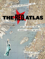 The Red Atlas: How the Soviet Union Secretly Mapped the World 022638957X Book Cover