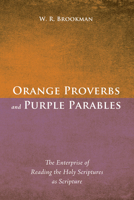 Orange Proverbs and Purple Parables 1498209475 Book Cover