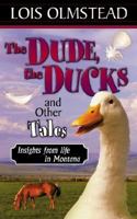 The Dude, the Ducks and Other Tales: Insights from Life in the Country 0889652007 Book Cover