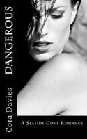 Dangerous: A Seaside Cove Romance 1535053046 Book Cover