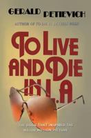 To Live and Die in L.A. 1466219645 Book Cover