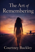 The Art of Remembering: A Soul Journey Back to What Was Never Lost B0H93SVX6R Book Cover