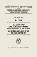 Kaffee: Kakao Und Kakaoerzeugnisse: Konditorwaren Und Zuckerwaren 3662372436 Book Cover