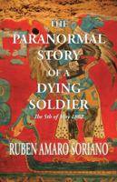 The Paranormal Story of a Dying Soldier : The 5th of May 1862 1506515207 Book Cover