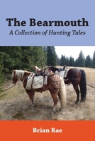 The Bearmouth: A Collection of Hunting Tales 0986329738 Book Cover