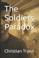 The Soldiers Paradox B0FPXSTMBH Book Cover