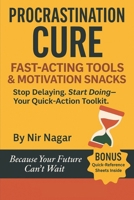Procrastination Cure: Fast-Acting Tools & Motivation Snacks B0F7JM33HR Book Cover