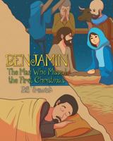 Benjamin, The Man Who Missed the First Christmas 1640791353 Book Cover